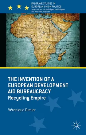 Dimier |  The Invention of a European Development Aid Bureaucracy | Buch |  Sack Fachmedien