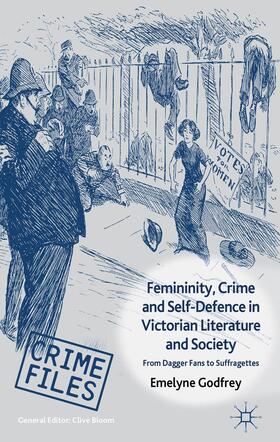 Godfrey |  Femininity, Crime and Self-Defence in Victorian Literature and Society | Buch |  Sack Fachmedien