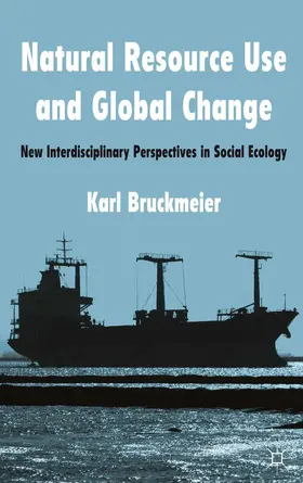 Bruckmeier |  Natural Resource Use and Global Change | Buch |  Sack Fachmedien