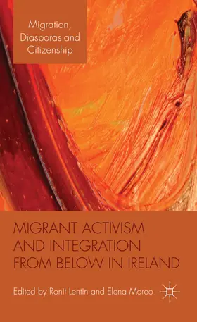 Lentin / Moreo |  Migrant Activism and Integration from Below in Ireland | Buch |  Sack Fachmedien