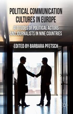 Pfetsch |  Political Communication Cultures in Europe | Buch |  Sack Fachmedien