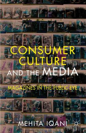Iqani |  Consumer Culture and the Media | Buch |  Sack Fachmedien