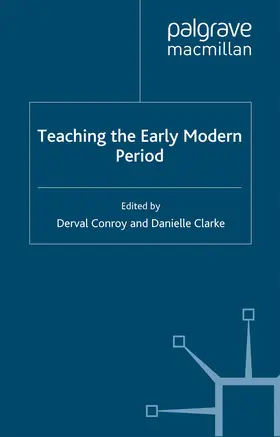 Conroy / Clarke |  Teaching the Early Modern Period | eBook | Sack Fachmedien