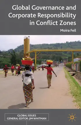 Feil |  Global Governance and Corporate Responsibility in Conflict Zones | Buch |  Sack Fachmedien