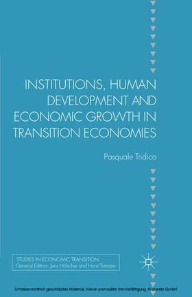 Tridico |  Institutions, Human Development and Economic Growth in Transition Economies | eBook | Sack Fachmedien