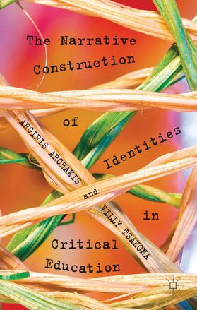 Archakis / Tsakona |  The Narrative Construction of Identities in Critical Education | Buch |  Sack Fachmedien