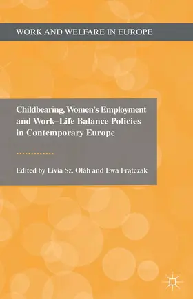 Fratczak / Loparo |  Childbearing, Women's Employment and Work-Life Balance Policies in Contemporary Europe | Buch |  Sack Fachmedien