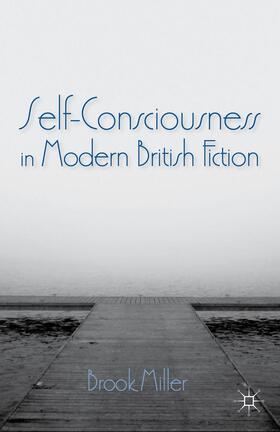 Miller |  Self-Consciousness in Modern British Fiction | Buch |  Sack Fachmedien
