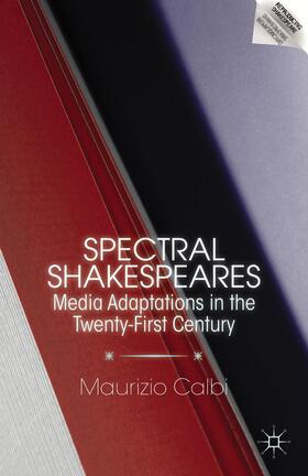 Calbi |  Spectral Shakespeares | Buch |  Sack Fachmedien