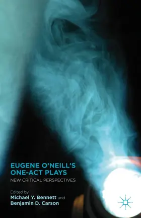 Bennett / Carson |  Eugene O'Neill's One-Act Plays | Buch |  Sack Fachmedien