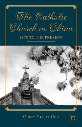 Chu |  The Catholic Church in China | Buch |  Sack Fachmedien