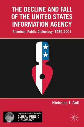 Cull |  The Decline and Fall of the United States Information Agency | Buch |  Sack Fachmedien