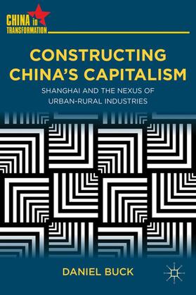 Buck |  Constructing China's Capitalism | Buch |  Sack Fachmedien