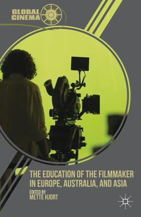 Hjort |  The Education of the Filmmaker in Europe, Australia, and Asia | Buch |  Sack Fachmedien