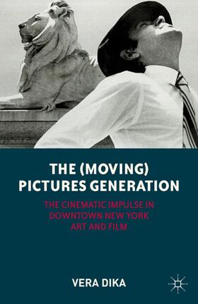 Dika |  The (Moving) Pictures Generation | Buch |  Sack Fachmedien