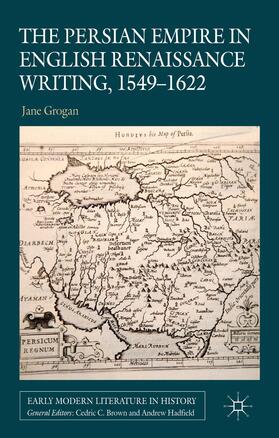 Grogan |  The Persian Empire in English Renaissance Writing, 1549-1622 | Buch |  Sack Fachmedien