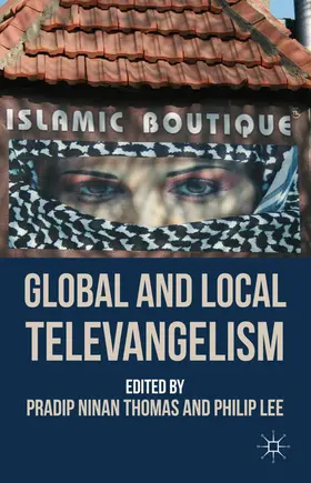 Thomas / Lee |  Global and Local Televangelism | Buch |  Sack Fachmedien