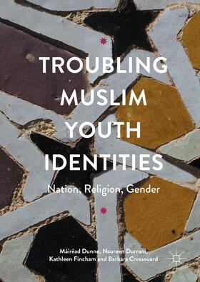 Dunne / Crossouard / Durrani |  Troubling Muslim Youth Identities | Buch |  Sack Fachmedien