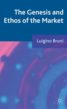 Bruni |  The Genesis and Ethos of the Market | Buch |  Sack Fachmedien