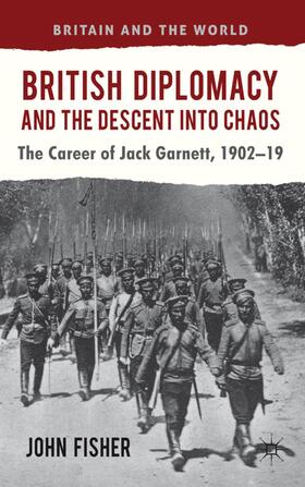 Fisher |  British Diplomacy and the Descent Into Chaos | Buch |  Sack Fachmedien