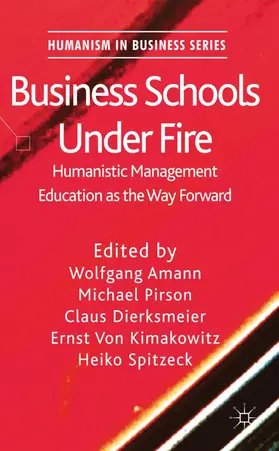 Amann / Pirson / Dierksmeier |  Business Schools Under Fire | Buch |  Sack Fachmedien