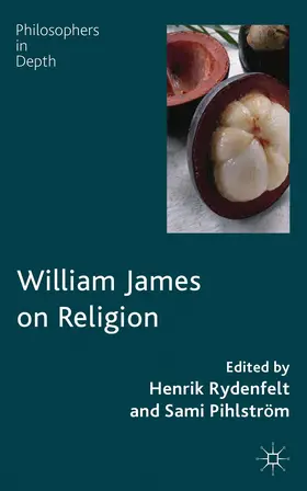 Rydenfelt / Pihlström |  William James on Religion | Buch |  Sack Fachmedien