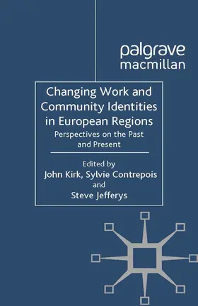 Kirk / Contrepois / Jefferys |  Changing Work and Community Identities in European Regions | eBook | Sack Fachmedien