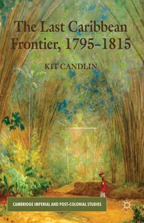 Candlin |  The Last Caribbean Frontier, 1795-1815 | Buch |  Sack Fachmedien