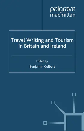 Colbert |  Travel Writing and Tourism in Britain and Ireland | eBook | Sack Fachmedien