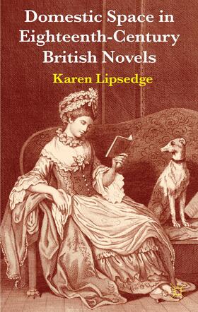 Lipsedge |  Domestic Space in Eighteenth-Century British Novels | Buch |  Sack Fachmedien