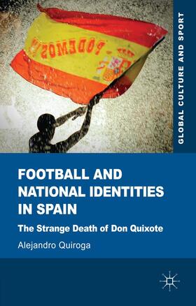 Quiroga |  Football and National Identities in Spain | Buch |  Sack Fachmedien