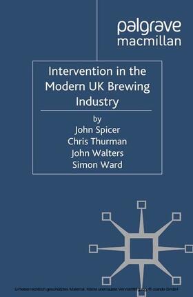 Spicer / Thurman / Walters |  Intervention in the Modern UK Brewing Industry | eBook | Sack Fachmedien