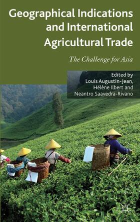 Augustin-Jean / Ilbert / Saavedra-Rivano |  Geographical Indications and International Agricultural Trade | Buch |  Sack Fachmedien