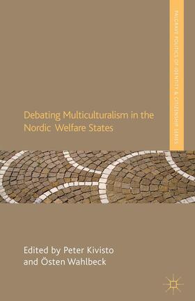 Kivisto / Wahlbeck |  Debating Multiculturalism in the Nordic Welfare States | Buch |  Sack Fachmedien