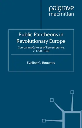 Bouwers |  Public Pantheons in Revolutionary Europe | eBook | Sack Fachmedien