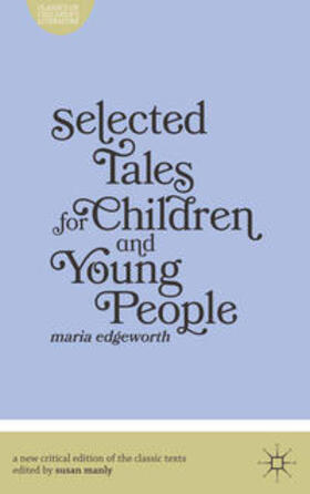 Edgeworth / Manly |  Selected Tales for Children and Young People | Buch |  Sack Fachmedien