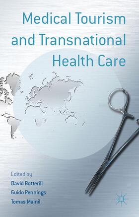 Botterill / Pennings / Mainil |  Medical Tourism and Transnational Health Care | Buch |  Sack Fachmedien