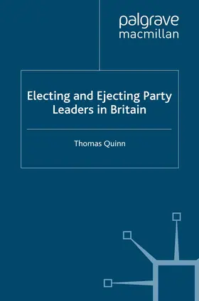 Quinn |  Electing and Ejecting Party Leaders in Britain | eBook | Sack Fachmedien