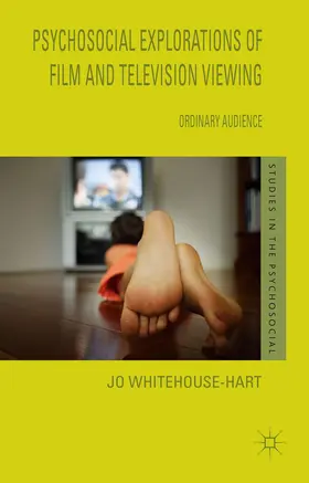 Whitehouse-Hart |  Psychosocial Explorations of Film and Television Viewing | Buch |  Sack Fachmedien