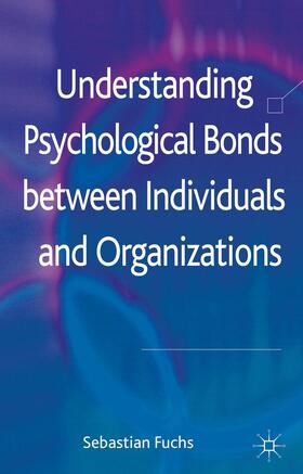 Fuchs |  Understanding Psychological Bonds Between Individuals and Organizations | Buch |  Sack Fachmedien