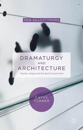 Turner |  Dramaturgy and Architecture | Buch |  Sack Fachmedien