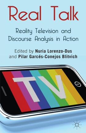 Blitvich / Lorenzo-Dus |  Real Talk: Reality Television and Discourse Analysis in Action | Buch |  Sack Fachmedien