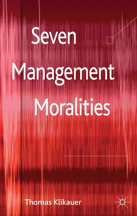 Klikauer |  Seven Management Moralities | Buch |  Sack Fachmedien