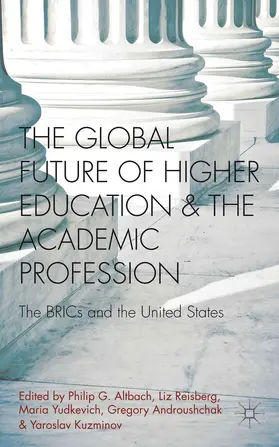 Altbach / Androushchak / Kuzminov |  The Global Future of Higher Education and the Academic Profession | Buch |  Sack Fachmedien