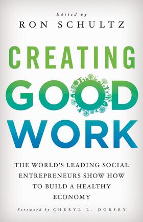 Schultz |  Creating Good Work | Buch |  Sack Fachmedien