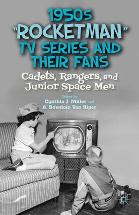 Miller / Riper / Loparo |  1950s "rocketman" TV Series and Their Fans | Buch |  Sack Fachmedien
