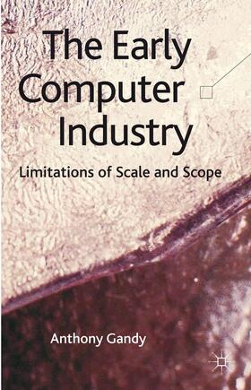 Gandy |  The Early Computer Industry | Buch |  Sack Fachmedien