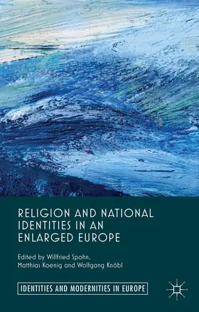 Spohn / Koenig / Knöbl |  Religion and National Identities in an Enlarged Europe | Buch |  Sack Fachmedien