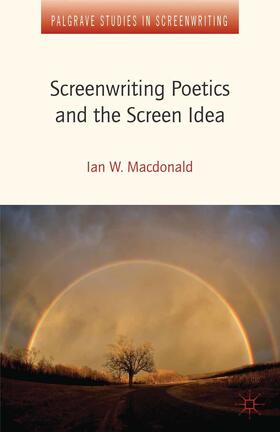 MacDonald / Macdonald |  Screenwriting Poetics and the Screen Idea | eBook | Sack Fachmedien