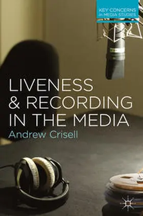 Crisell |  Liveness and Recording in the Media | eBook | Sack Fachmedien